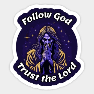 Follow god and trust the lord Sticker